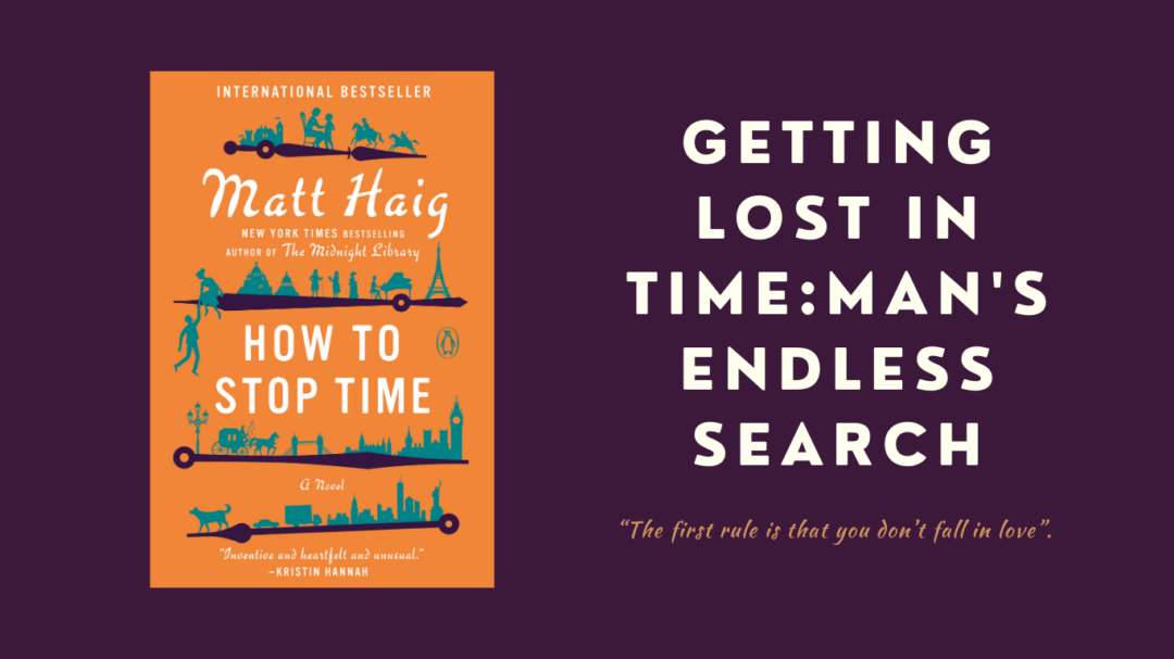 Getting Lost in Time: “How to Stop Time” and Man's Endless Search