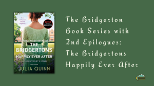 The Bridgerton Book Series with 2nd Epilogues The Bridgertons Happily Ever After