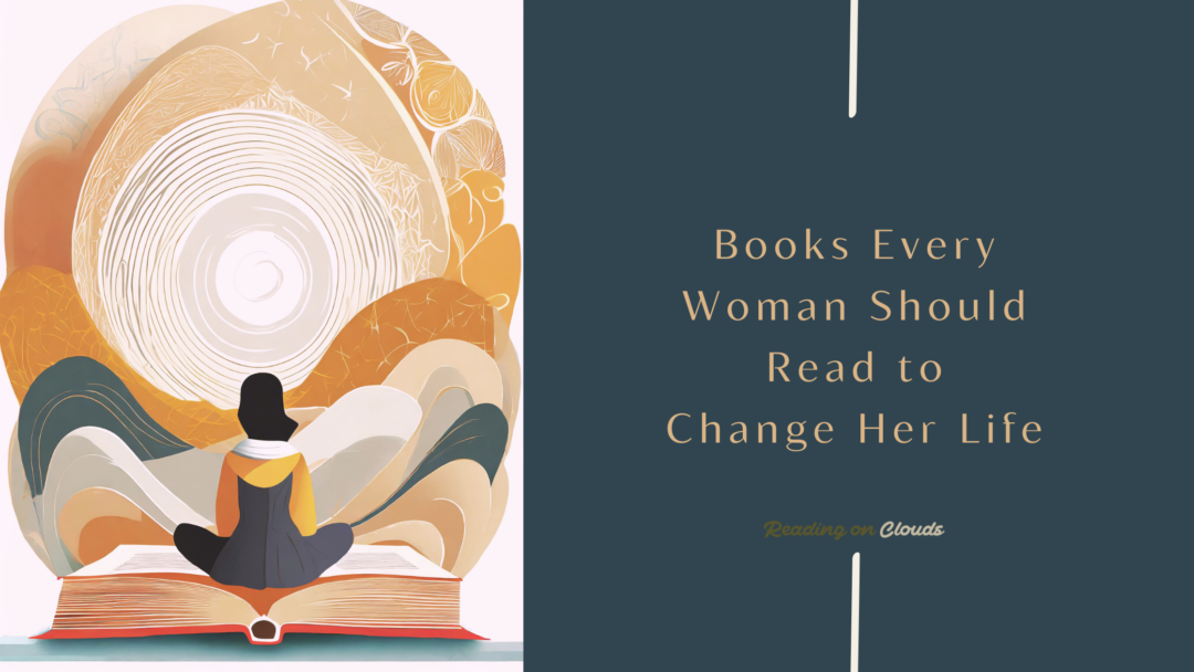 Books Every Woman Should Read to Change Her Life